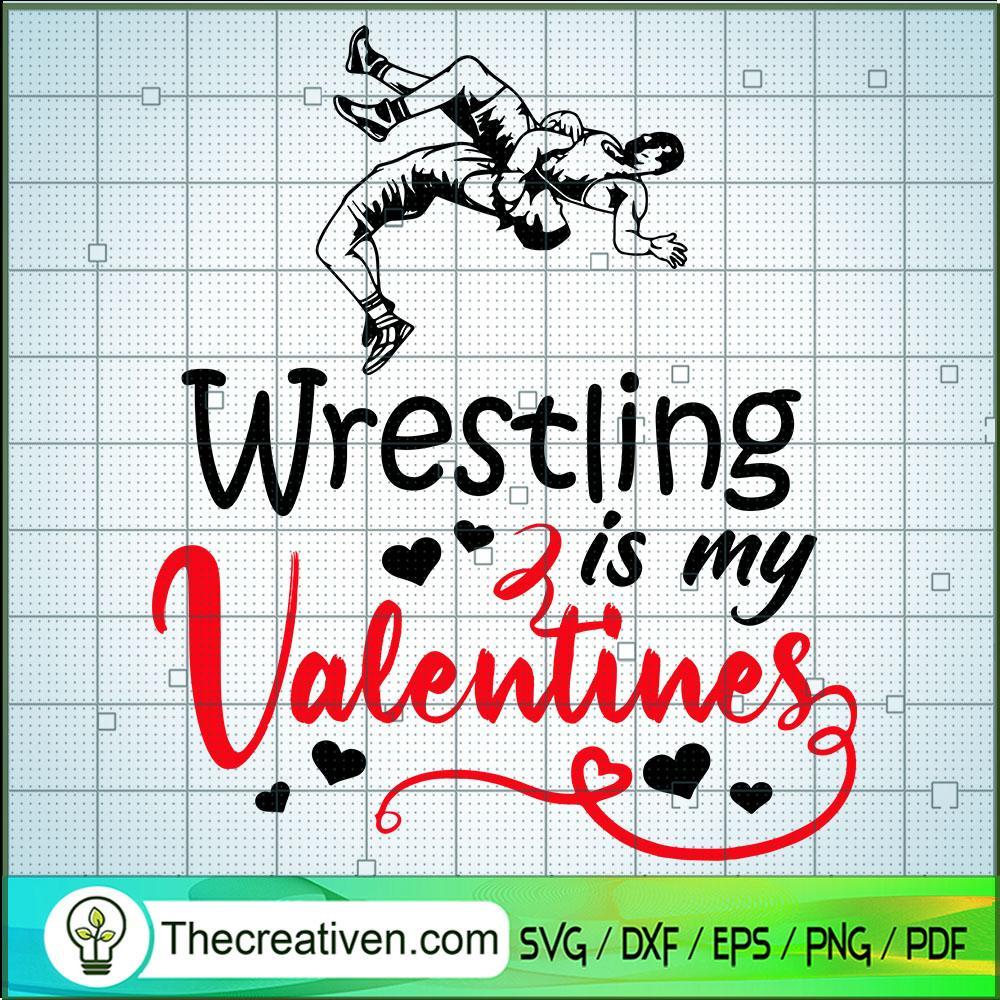 Wrestling Is My Valentines SVG, Wrestling SVG, Valentines SVG 1 Wrestling Is My Valentines SVG, Wrestling SVG, Valentines SVG
