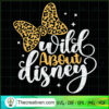 Wild About Disney SVG, Minnie SVG, Walt Disney SVG