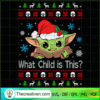 What Child Is This SVG, Baby Yoda SVG, Christmas SVG