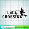 Witch Crossing SVG, Halloween SVG, Scary SVG, Oct 31 SVG 2 Witch Crossing copy
