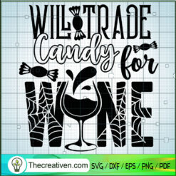 Will Trade Candy for Wine SVG Cut File for Cricut & Si Design 42861