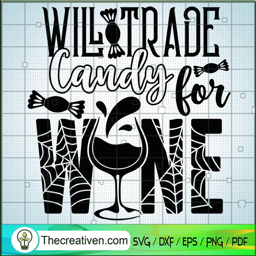 Will Trade Candy for Wine SVG, Halloween SVG, Scary SVG, Oct 31 SVG 1 will trade candy for wine copy