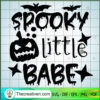 Spooky Little Babe SVG, Halloween SVG, Scary SVG, Oct 31 SVG 3 spooky little babe copy