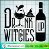 Drunk Up Witches SVG Cut File for Cricut & Silhouette 2 drink up witches1 copy