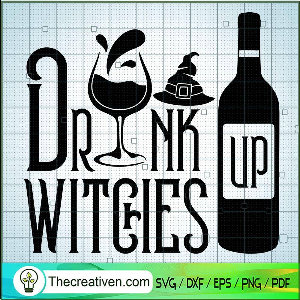 Drunk Up Witches SVG, Halloween SVG, Scary SVG, Oct 31 SVG 1 drink up witches1 copy