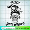 Boo! You Whore SVG Cut File for Cricut & Silhouette 2 12 copy 7