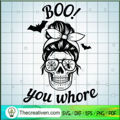 Boo! You Whore SVG Cut File for Cricut & Silhouette