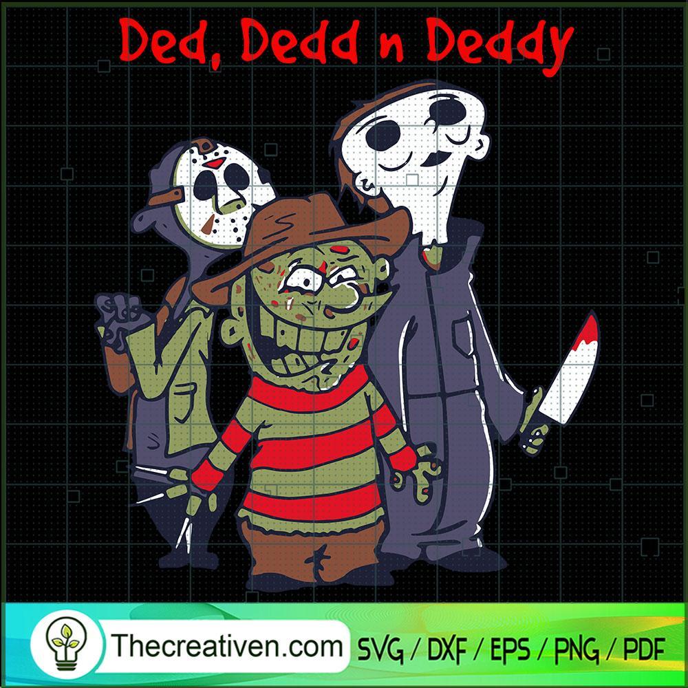 Ded, Dedd n Deddy SVG, Halloween SVG, Horror SVG, Oct 31 SVG 1 22 copy 7