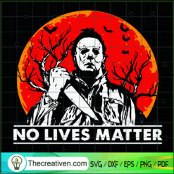 Michael No Lives Matter SVG Cut File for Cricut & Silhouette