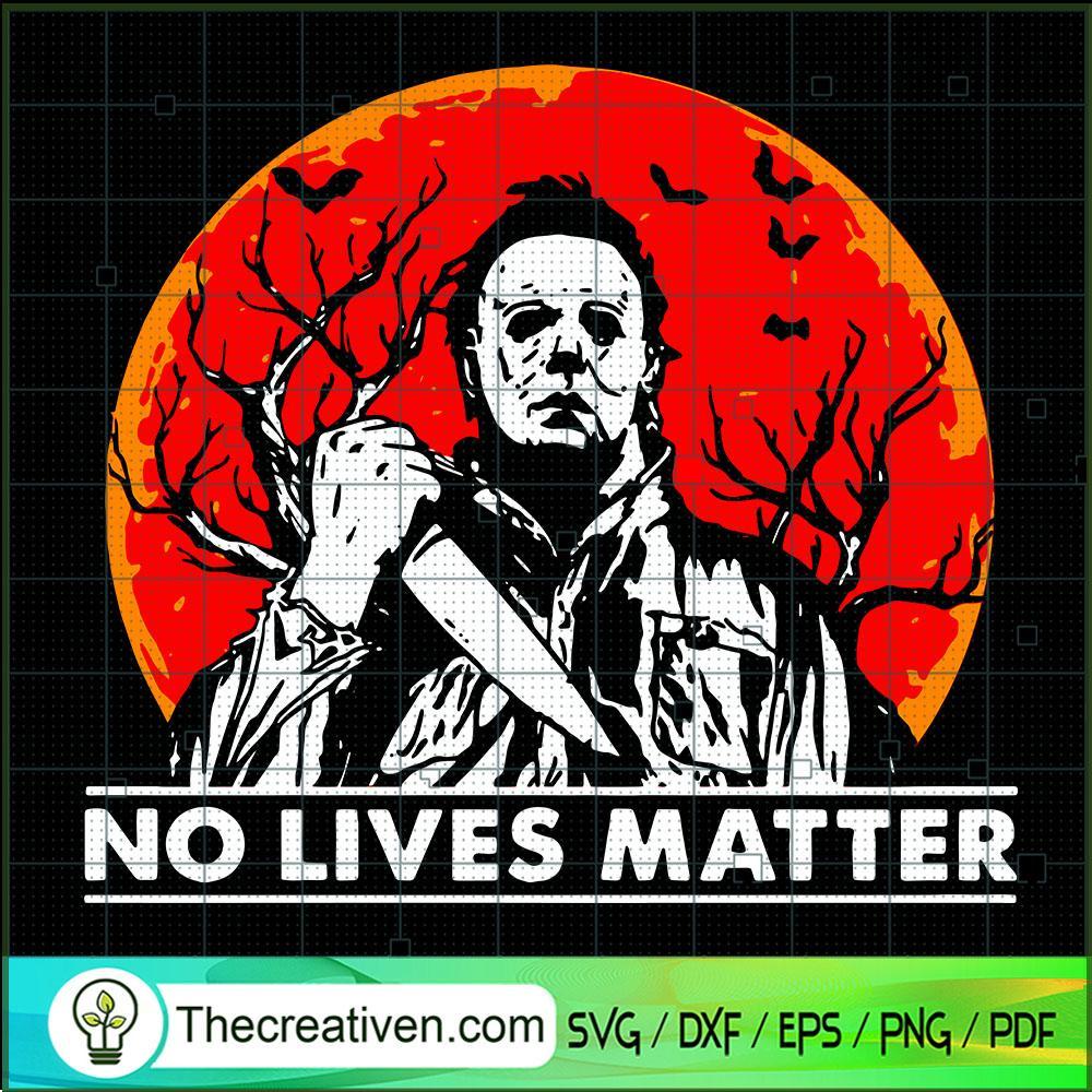 Michael No Lives Matter SVG Cut File for Cricut & Silhouette 1 Michael No Lives Matter SVG Cut File for Cricut & Silhouette