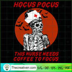 Hocus Pocus This Nurse Needs Coffee To SVG Cut File fo Design 42567