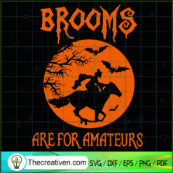 Brooms Are For Amateurs SVG Cut File for Cricut & Silhouette