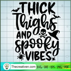 Thicks Thinghs And Spooky Vibes SVG Cut File for Cricut & Silhouette
