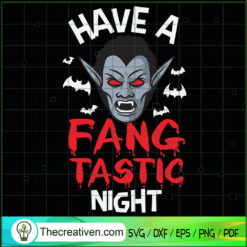 Have A Fang Tastic Night SVG Cut File for Cricut & Silhouette