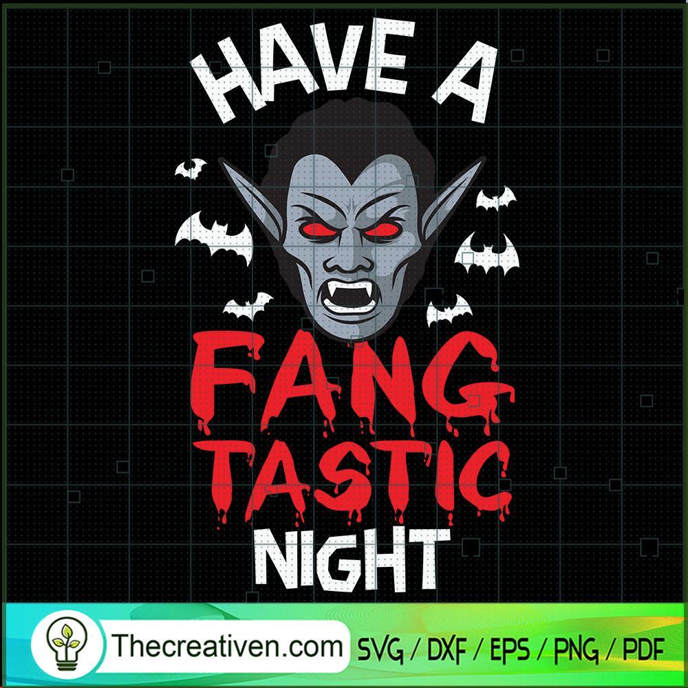 Have A Fang Tastic Night SVG, Halloween SVG, Scary SVG, Oct 31 SVG 1 Tweetii 201014 NT 07 copy