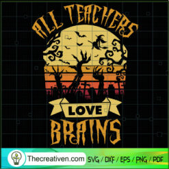 All Teachers Love Brains SVG Cut File for Cricut & Sil Design 41538