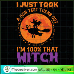 Im 100% That Witch Halloween SVG Cut File for Cricut & Silhouette