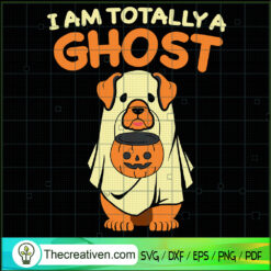 Im Totally a Ghost Halloween SVG Cut File for Cricut & Silhouette
