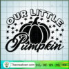 Our Little Pumpkin SVG, Halloween SVG, Scary SVG, Oct 31 SVG 2 9 copy 5