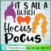 It S All a Bunch Hocus Pocus SVG, Halloween SVG, Scary SVG, Oct 31 SVG 3 7 copy 3