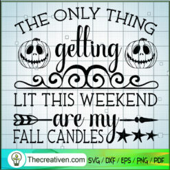 The Only Thing Getting Lit This Weeken SVG Cut File fo Design 41748