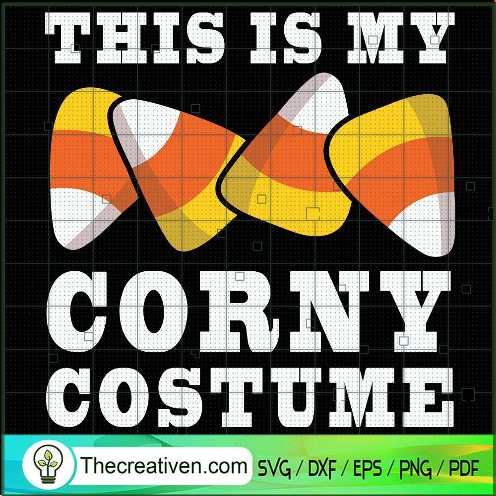 This Is My Corny Costume SVG, Halloween SVG, Scary SVG, Oct 31 SVG 1 Tweetii 201017 UP 03 copy
