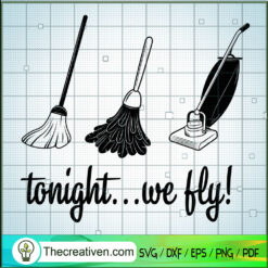 Tonight... We Fly! SVG Cut File for Cricut & Silhouette
