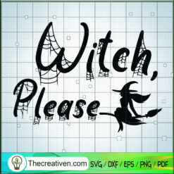 Witch Please SVG Cut File for Cricut & Silhouette Design 41637
