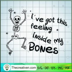 I've Got This Feeling Inside SVG Cut File for Cricut