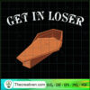 Get In Loser SVG Cut File for Cricut & Silhouette 3 Tweetii 201015 UP 07 copy
