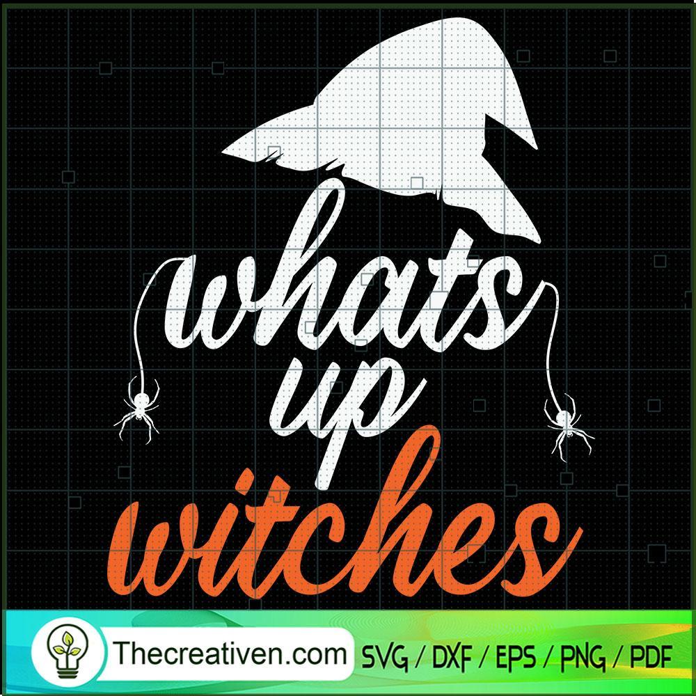 What's Up Witches SVG, Halloween SVG, Scary SVG, Oct 31 SVG 1 Tweetii 201015 NT 09 copy