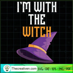 I'm With The Witch SVG Cut File for Cricut & Silhouette