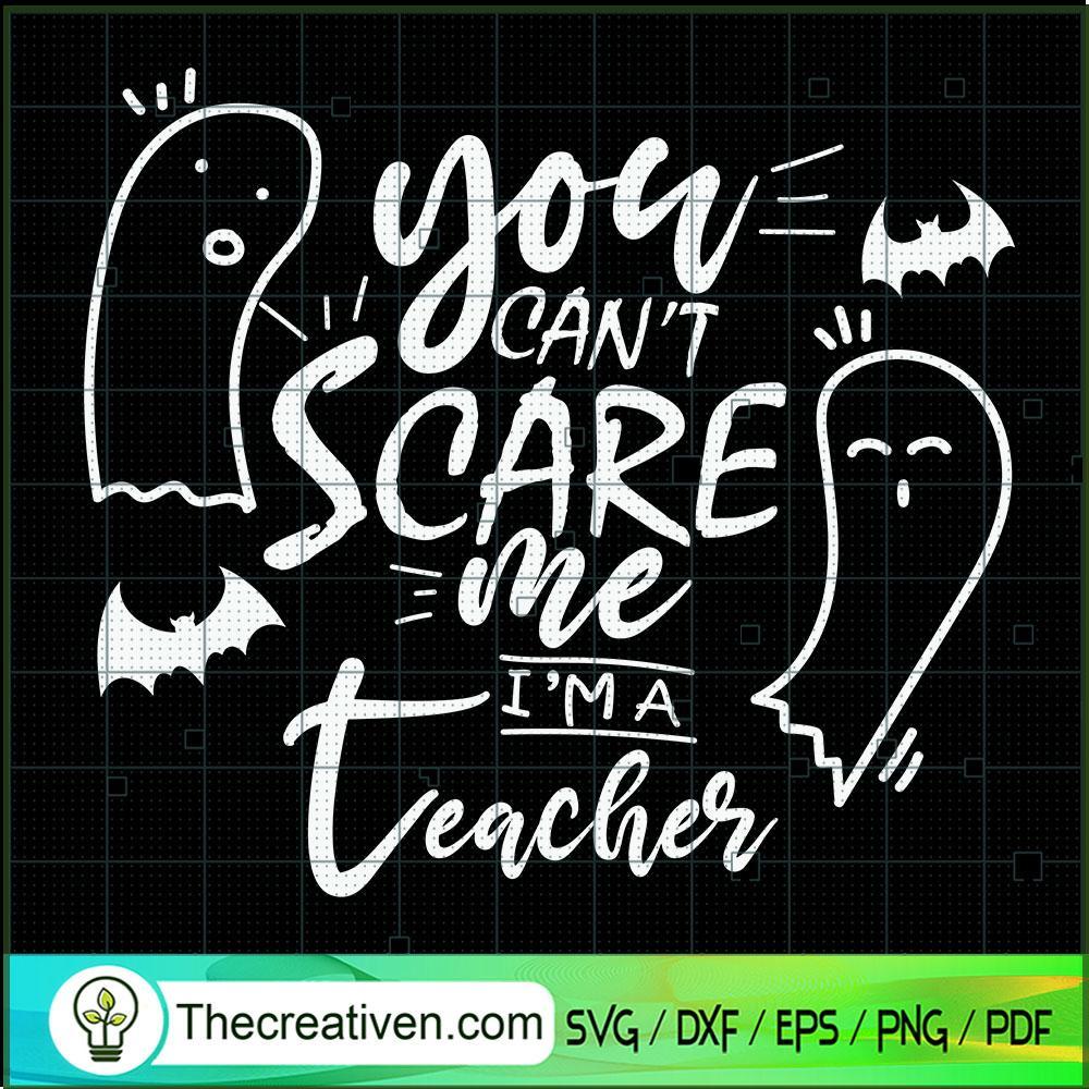 You Can't Scare Me I'm A Teacher SVG Cut File for Cricut & Silhouette 1 You Can't Scare Me I'm A Teacher SVG Cut File for Cricut & Silhouette