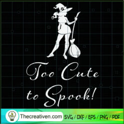 Too Cute To Spook SVG Cut File for Cricut & Silhouette Design 41507