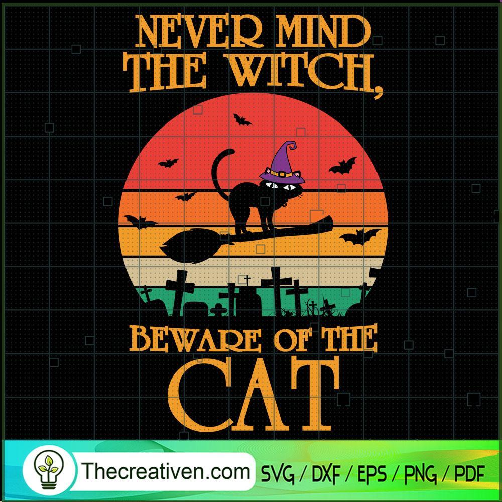 Never Mind The Witch Beware Of The Cat SVG, Halloween SVG, Scary SVG, Oct 31 SVG 1 Tweetii 201001 UP 04 copy