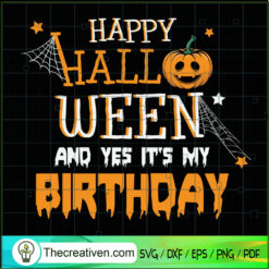 Happy Halloween And Yes It's My Birthd SVG Cut File fo Design 41449
