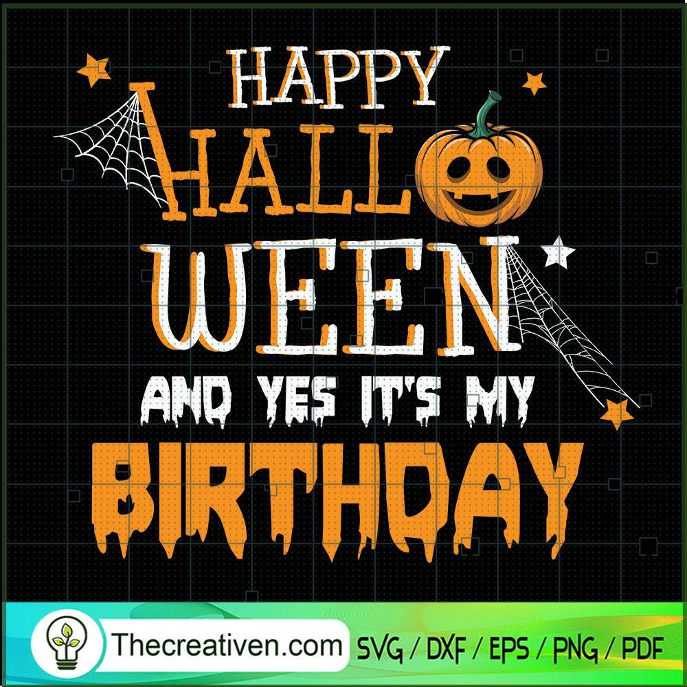 Happy Halloween And Yes It's My Birthd SVG Cut File fo Design 41449 1 Happy Halloween And Yes It's My Birthd SVG Cut File fo Design 41449