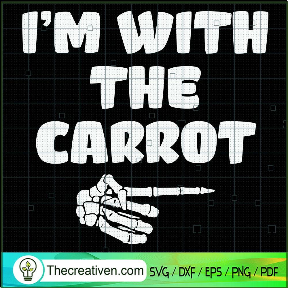 I'm With The Carrot SVG Cut File for Cricut & Silhouette 1 I'm With The Carrot SVG Cut File for Cricut & Silhouette