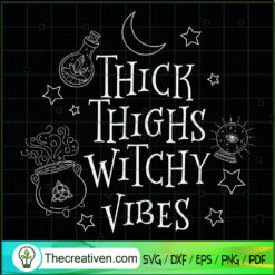 Thick Thinghs Witchy Vibes SVG Cut File for Cricut & Silhouette