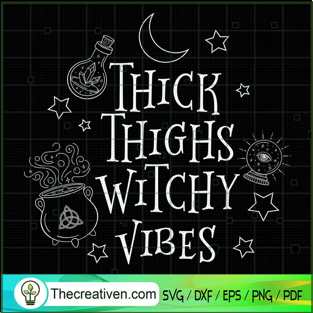 Thick Thinghs Witchy Vibes SVG, Halloween SVG, Scary SVG, Oct 31 SVG 1 Tweetii 201024 NT 08 copy