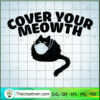 Cover Your Meowth SVG, Halloween SVG, Scary SVG, Oct 31 SVG 3 Tweetii 201024 NT 03 copy
