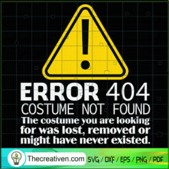 Error 404 Costume Not Found SVG Cut File for Cricut &  Design 41420