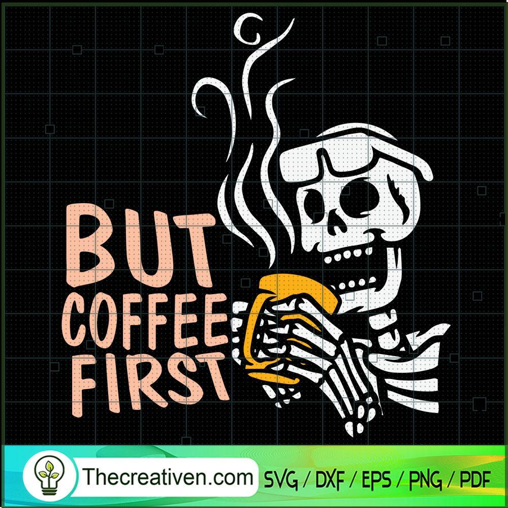 But Coffee First SVG, Halloween SVG, Scary SVG, Oct 31 SVG 1 Tweetii 201024 NT 01 copy