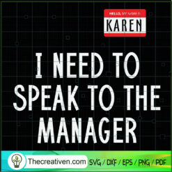 I Need To Speak To The Manager SVG Cut File for Cricut & Silhouette