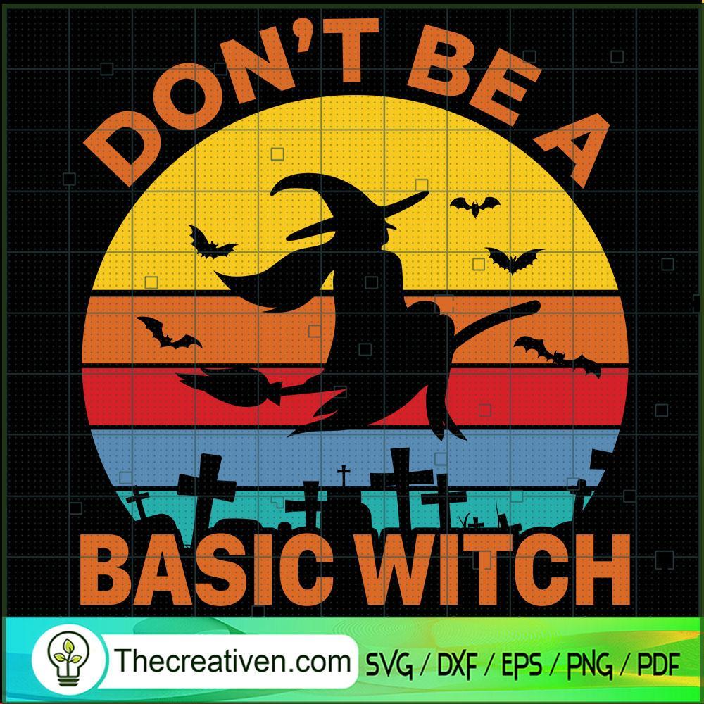 Don't Be A Basic Witch SVG Cut File for Cricut & Silhouette 1 Don't Be A Basic Witch SVG Cut File for Cricut & Silhouette