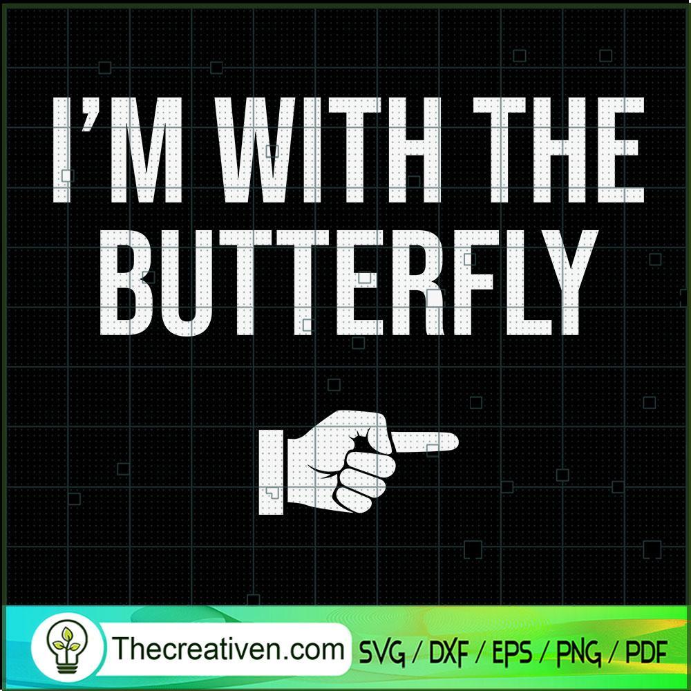 I'm With The Butterfly SVG Cut File for Cricut & Silhouette 1 I'm With The Butterfly SVG Cut File for Cricut & Silhouette