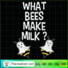 What Bees Make Milk? SVG, Halloween SVG, Scary SVG, Oct 31 SVG 3 Tweetii 201021 UP 08 copy