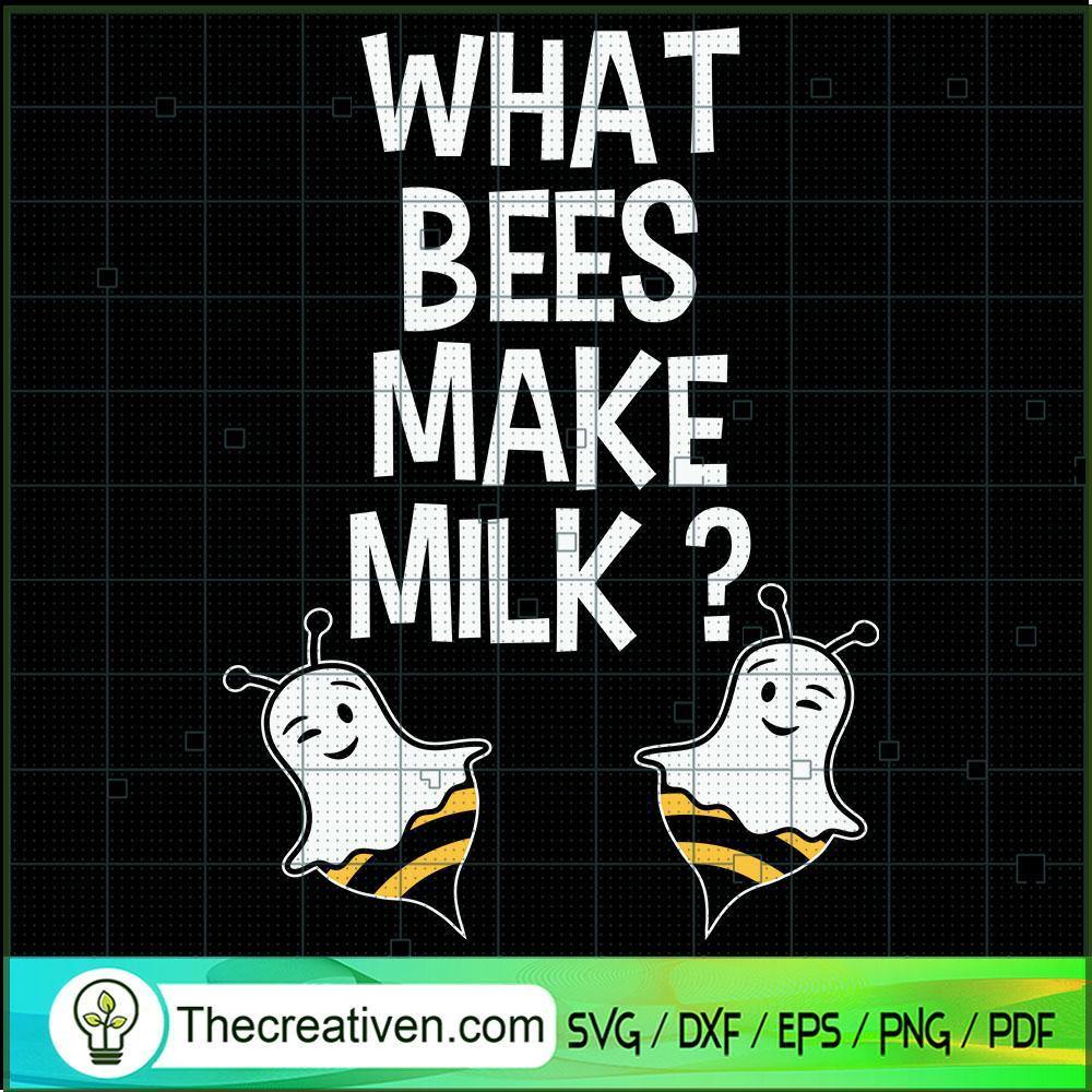 What Bees Make Milk? SVG Cut File for Cricut & Silhouette 1 What Bees Make Milk? SVG Cut File for Cricut & Silhouette