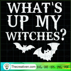 What's Up My Witches? SVG Cut File for Cricut & Silhouette