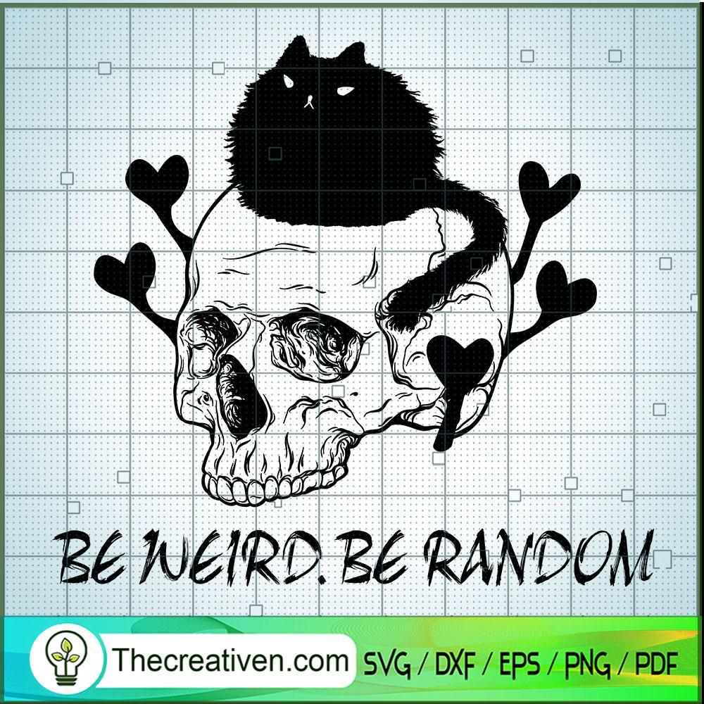 Be Weird Be Random SVG Cut File for Cricut & Silhouette 1 Be Weird Be Random SVG Cut File for Cricut & Silhouette